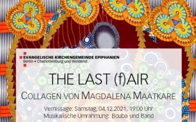 Solo-Exhibition “THE LAST (f)AIR” Epiphanienkirche Berlin, 4.12.2021