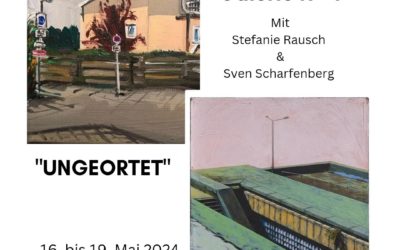 UNGEORTET – Sven Scharfenberg und Stefanie Rausch